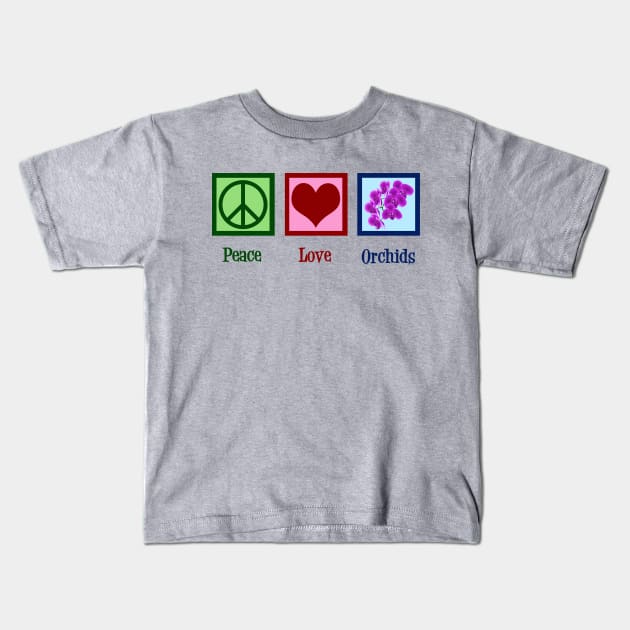 Peace Love Orchids Kids T-Shirt by epiclovedesigns